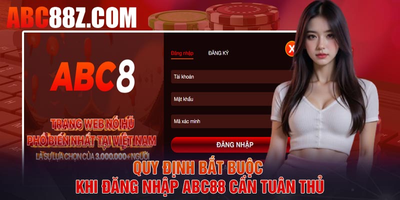 Quy định bắt buộc khi đăng nhập ABC88 cần tuân thủ