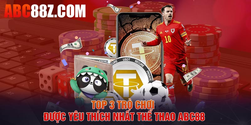 Top 3 trò chơi được yêu thích nhất thể thao ABC88