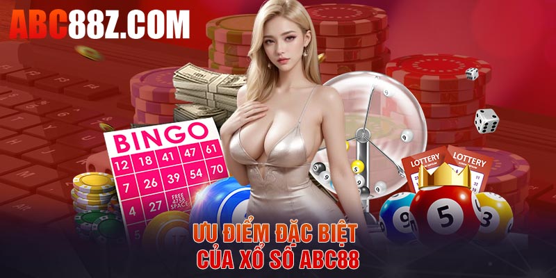 Ưu điểm đặc biệt của xổ số ABC88